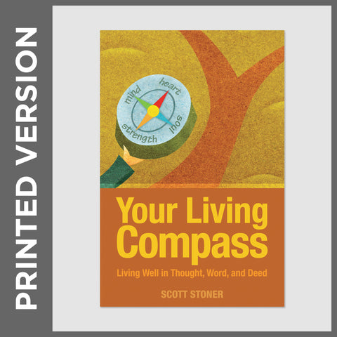 Your Living Compass: Living Well in Thought, Word, and Deed